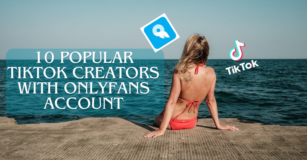 10 Popular Tiktok Creators With Onlyfans Account